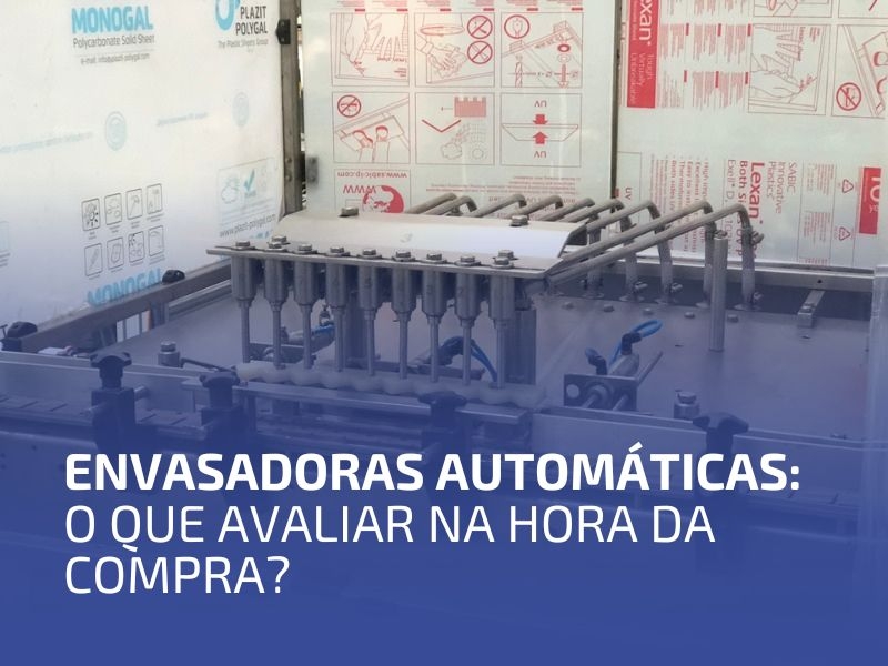 Envasadoras Automáticas: O Que Avaliar na Hora da Compra?