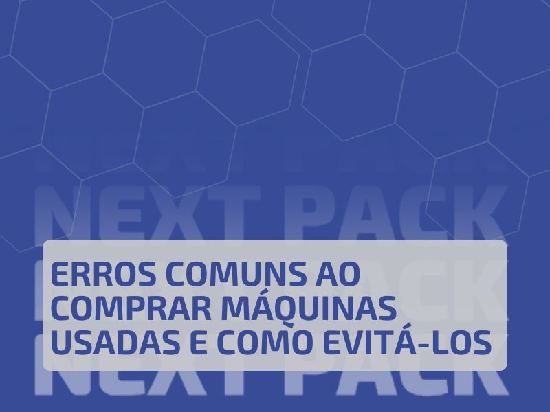 Erros Comuns ao Comprar Máquinas Usadas e Como Evitá-los